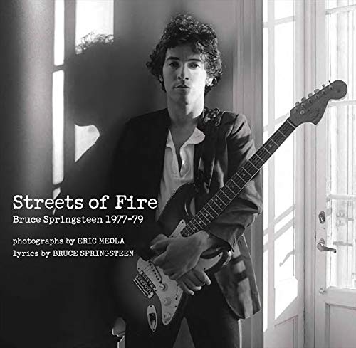 Streets of Fire: Bruce Springsteen in Photographs and Lyrics 1977-1979